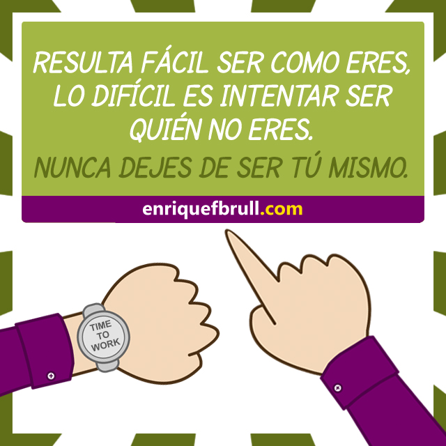 se tu mismo siempre