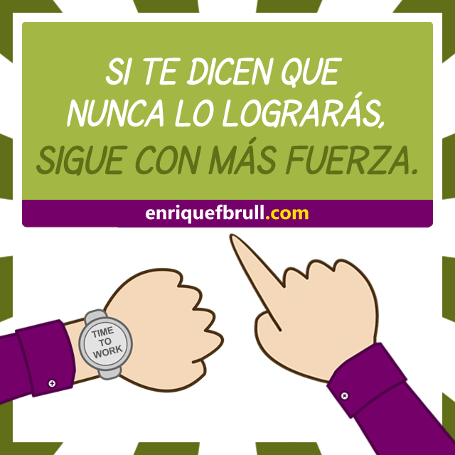 cuando-digan-no-lo-lograras-sigue-con-mas-fuerza